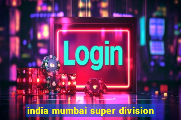 india mumbai super division